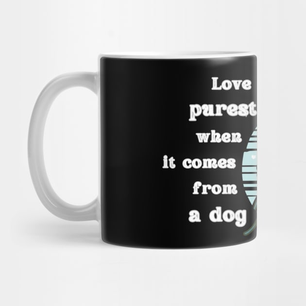 Love is purest when it comes from a dog - white pattern by Angela Whispers